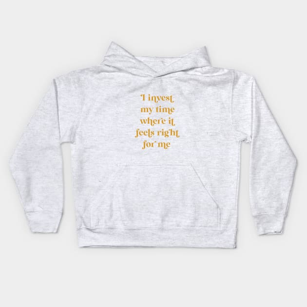 I Invest My Time - Mustard Kids Hoodie by latheandquill